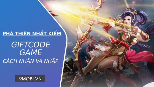 Khám phá bộ sưu tập Giftcode Phá Thiên Nhất Kiếm mới nhất