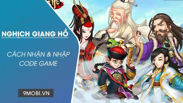 Bộ sưu tập Code Nghịch Giang Hồ mới nhất cập nhật hôm nay
