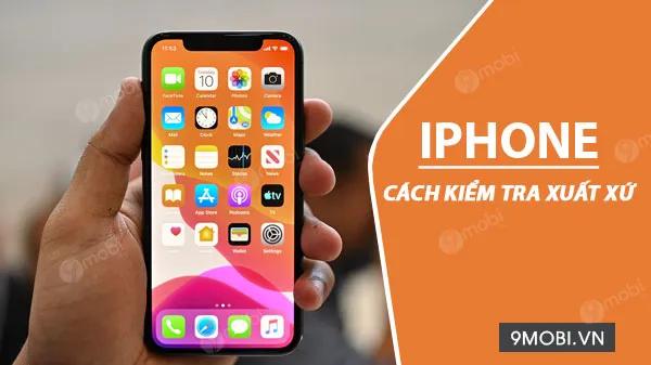 Mẹo xác định nguồn gốc iPhone, iPad chỉ trong tích tắc