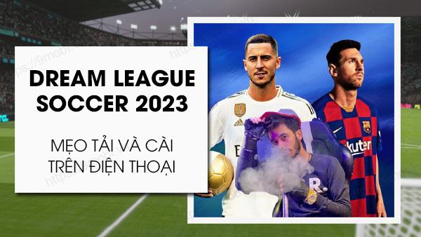 Hướng dẫn tải Dream League Soccer 2023 cho Android và iPhone, mang đến cơ hội trải nghiệm trò chơi bóng đá đỉnh cao ngay trên điện thoại của bạn.