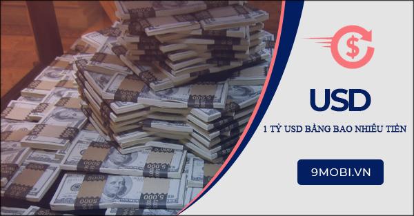 Giá trị 1 tỷ USD tương đương với bao nhiêu tiền Việt Nam?