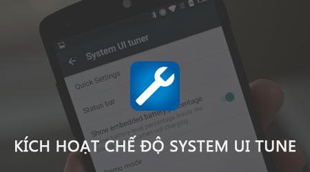 Khám phá cách bật chế độ System UI Tuner trên Android - mở khóa sức mạnh tùy chỉnh giao diện hệ thống