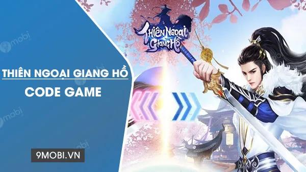 Mã quà tặng Thiên Ngoại Giang Hồ 2023 - Cập nhật liên tục
