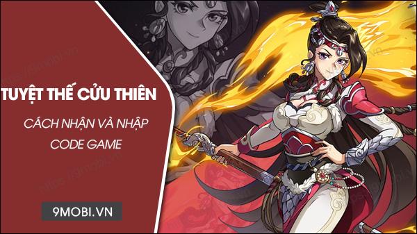 Bộ sưu tập Code Tuyệt Thế Cửu Thiên 2023 - Kho báu đặc quyền dành cho đấu sĩ