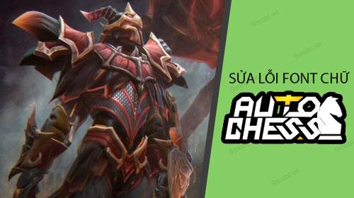 Khắc phục lỗi hiển thị font chữ tiếng Việt trong Dota Auto Chess