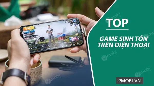 Những tựa game sinh tồn đỉnh cao dành cho điện thoại Android và iPhone