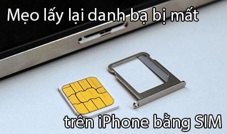 Cách khôi phục danh bạ đã mất trên iPhone thông qua SIM