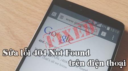 Hướng Dẫn Sửa Lỗi 404 Not Found Trên Điện Thoại