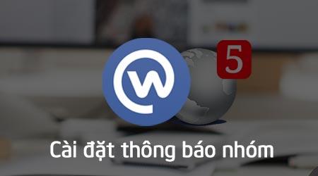 Hướng dẫn tùy chỉnh thông báo nhóm trên Facebook Workplace