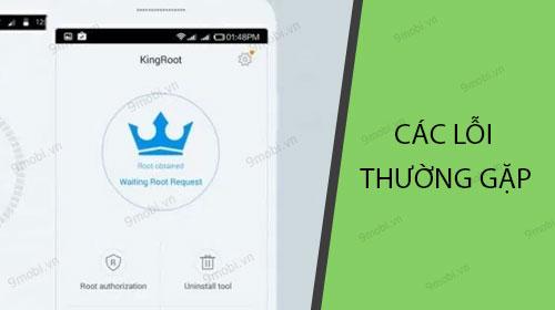 Những sự cố thường gặp khi sử dụng KingRoot trên Android