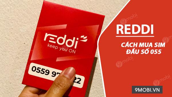 Hướng dẫn chi tiết cách đăng ký sim Reddi đầu số 055