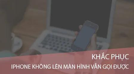 Cách sửa lỗi iPhone màn hình đen nhưng vẫn nghe gọi bình thường