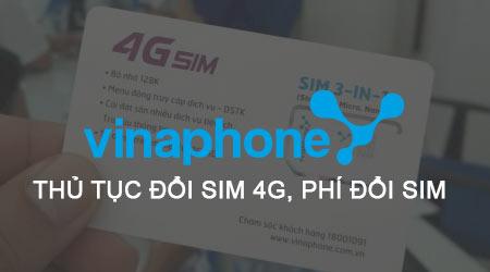Hướng dẫn chi tiết quy trình đổi Sim 4G VinaPhone và mức phí cần biết