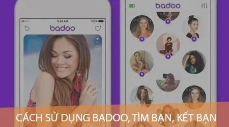 Bí quyết sử dụng Badoo hiệu quả: Tìm kiếm bạn bè, kết nối và hẹn hò thành công