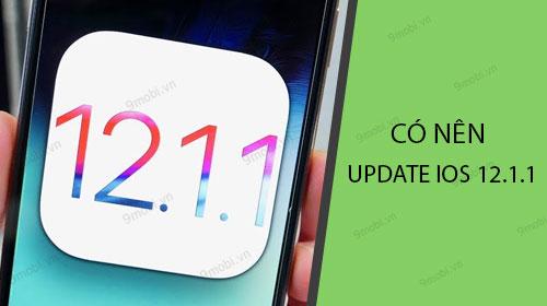iPhone có nên cập nhật lên iOS 12.1.1?