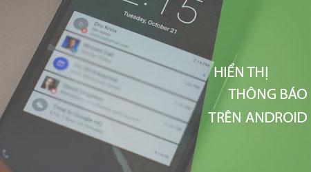 Bí quyết hiển thị thông báo ngay trên màn hình khóa Android