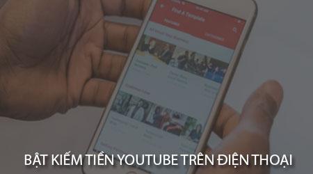 Hướng dẫn chi tiết cách kích hoạt kiếm tiền từ Youtube trên điện thoại Android và iPhone