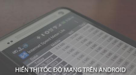 Những ứng dụng hàng đầu giúp hiển thị tốc độ mạng ngay trên thanh trạng thái Android