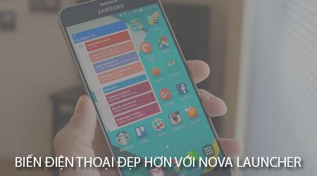 Biến hóa điện thoại trở nên ấn tượng hơn với Nova Launcher