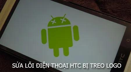 Điện thoại HTC gặp sự cố treo logo, làm sao để xử lý?