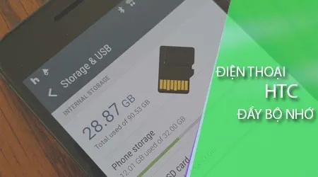 Điện thoại HTC thông báo bộ nhớ đầy - Không còn dung lượng lưu trữ