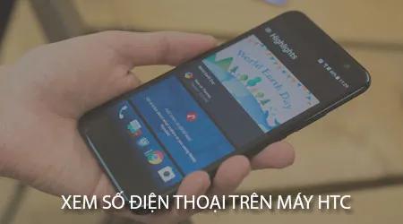 Hướng dẫn chi tiết cách tra cứu số điện thoại trên điện thoại HTC