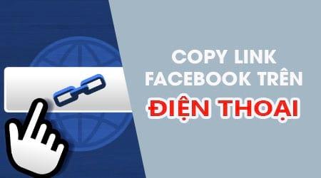 Hướng dẫn sao chép liên kết Facebook trên điện thoại Android và iPhone đơn giản