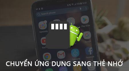 Cách di chuyển ứng dụng sang thẻ nhớ trên Samsung S8
