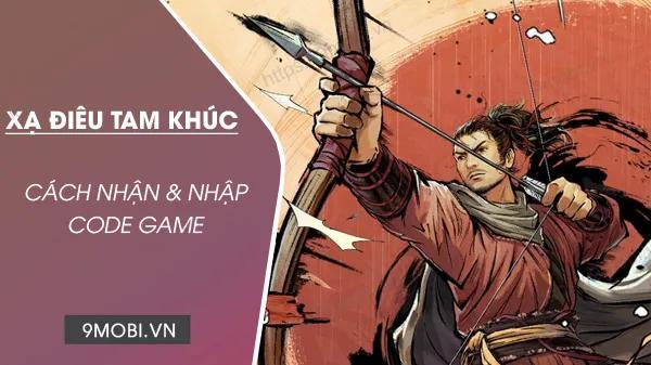 Bộ Code Xạ Điêu Tam Khúc Mobile mới nhất từ Dzogame dành cho game thủ