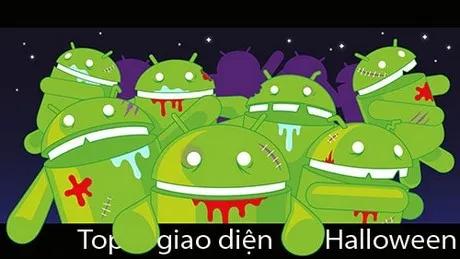 Những giao diện Halloween ấn tượng nhất dành cho điện thoại Android, đẹp mắt và độc đáo