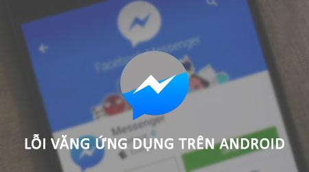 Cách sửa lỗi Facebook Messenger đột ngột thoát trên Android