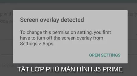 Cách tắt lớp phủ màn hình Samsung J5 Prime đơn giản