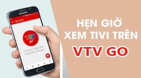 Hướng dẫn cách đặt giờ xem truyền hình trên VTV Go