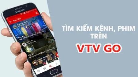 Hướng dẫn chi tiết cách tìm kiếm chương trình và phim trên ứng dụng VTV Go