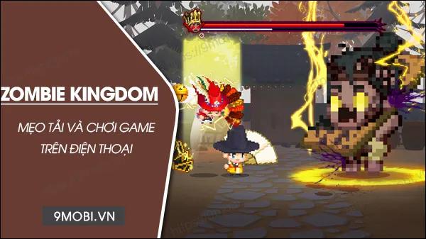 Hướng dẫn tải và khám phá ZOMBIE Kingdom trên điện thoại