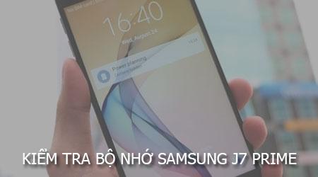 Hướng dẫn chi tiết cách kiểm tra bộ nhớ Samsung J7 Prime