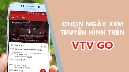 Hướng dẫn thay đổi kênh truyền hình trên VTV Go
