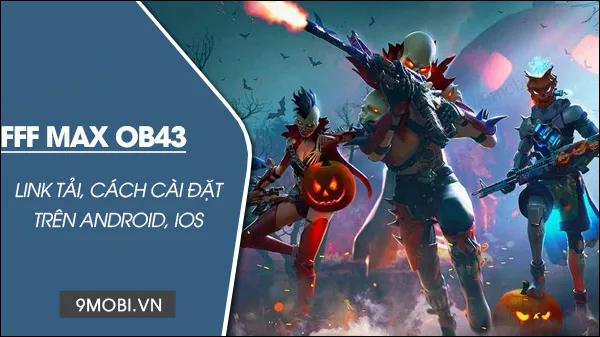 Tải ngay Free Fire MAX OB43 chính thức cho điện thoại Android và iPhone, phiên bản mới với nhiều cải tiến đột phá.
