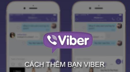 Kết nối bạn bè trên Viber - Cách thêm và mời người thân trải nghiệm ứng dụng nhắn tin đa quốc gia