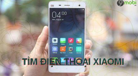 Hướng dẫn tìm lại điện thoại Xiaomi bị mất