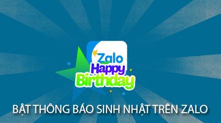 Cách bật và tắt thông báo sinh nhật trên Zalo cho Android, làm sao để không bỏ lỡ những dịp quan trọng?