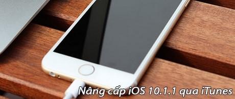 Hướng dẫn nâng cấp iOS 10.1.1 qua iTunes, cách cập nhật iOS 10.1.1 trên máy tính đơn giản