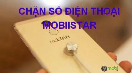 Hướng dẫn chặn số điện thoại, cuộc gọi và tin nhắn trên Mobiistar Prime X1
