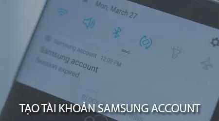 Hướng dẫn tạo tài khoản Samsung, đăng ký Samsung Account trực tiếp trên điện thoại của bạn
