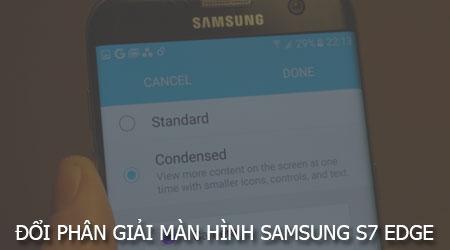 Cải thiện độ phân giải màn hình trên Samsung S7 Edge