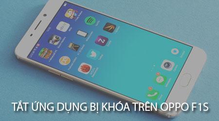 Cách tắt ứng dụng chạy ngầm bị khóa trên Oppo F1S một cách đơn giản và nhanh chóng.