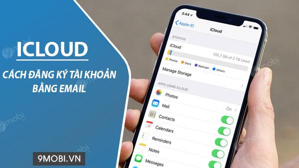 Hướng dẫn đăng ký iCloud bằng email - đơn giản chỉ trong vài bước