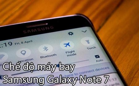 Hướng dẫn bật và tắt chế độ máy bay Airplane mode trên Samsung Galaxy Note 7