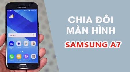 Kích hoạt tính năng chia đôi màn hình trên Samsung A7 2017
