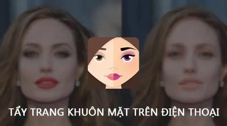 Mẹo tẩy trang khuôn mặt trực tiếp trên điện thoại